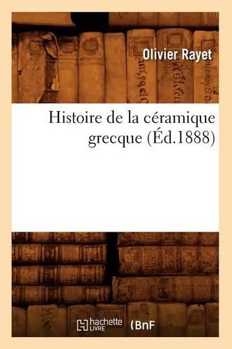 Histoire de la Céramique Grecque (Éd.1888)