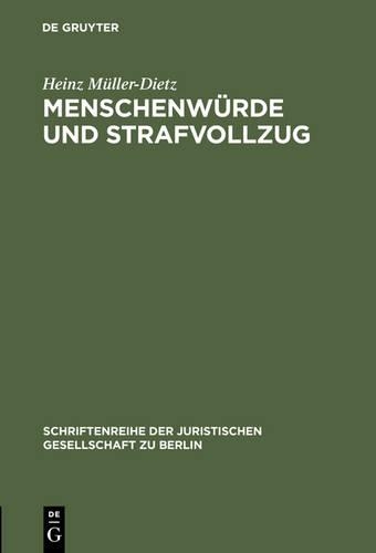 Menschenwurde Und Strafvollzug