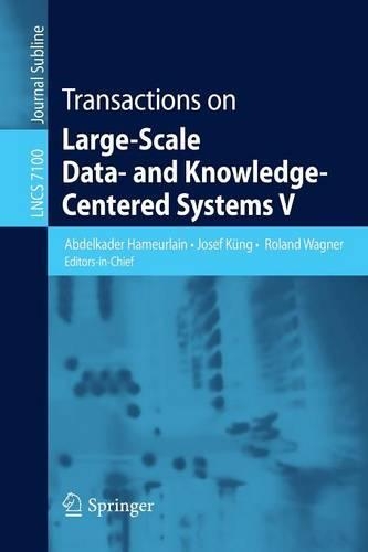 Transactions on Large-Scale Data- and Knowledge-Centered Systems V: (7100 Lecture Notes in Computer Science)
