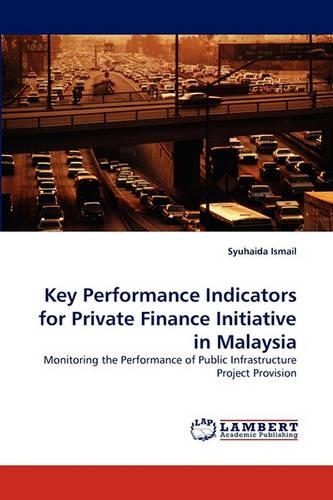 Key Performance Indicators for Private Finance Initiative in Malaysia: (English)