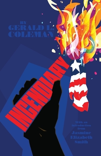 Incendiary: Poems & Essays