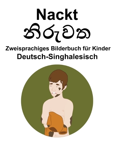 Deutsch-Singhalesisch Nackt Zweisprachiges Bilderbuch für Kinder