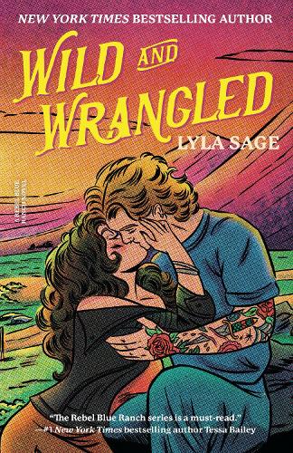 Wild and Wrangled: A Rebel Blue Ranch Novel(Rebel Blue Ranch)
