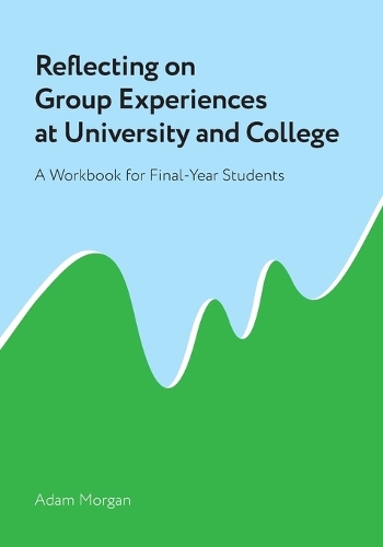 Reflecting on Group Experiences at University and College