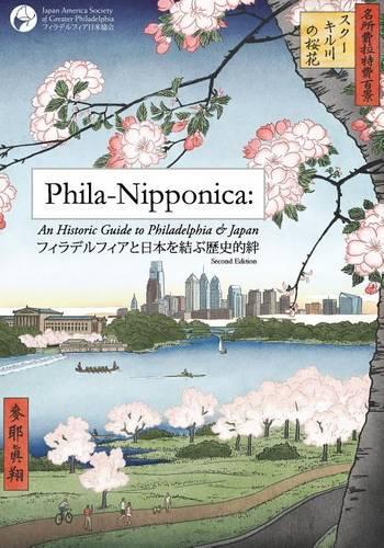 Phila-Nipponica: An Historic Guide to Philadelphia & Japan(English)