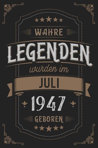 Wahre Legenden wurden im Juli 1947 geboren