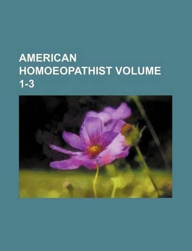 American Homoeopathist Volume 1-3: (English)
