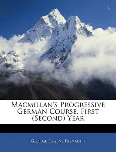 Macmillan's Progressive German Course. First (Second) Year