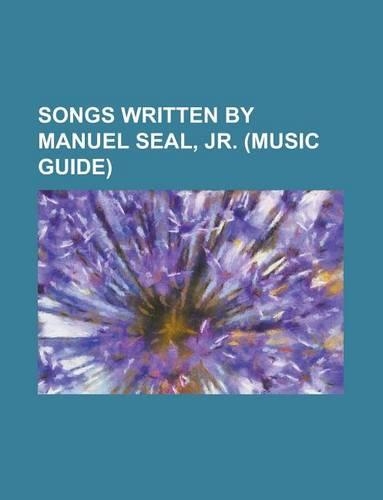 Songs Written by Manuel Seal, JR.