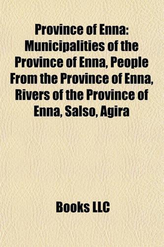 Province of Enna: Municipalities of the Province of Enna, People from the Province of Enna, Rivers of the Province of Enna, Salso, Agira(English)