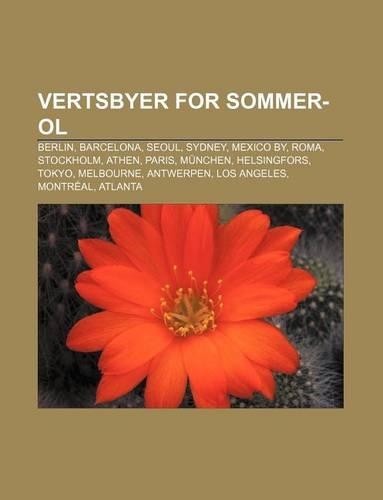 Vertsbyer for Sommer-Ol: Berlin, Barcelona, Seoul, Sydney, Mexico By, Roma, Stockholm, Athen, Paris, Munchen, Helsingfors, Tokyo, Melbourne(Norwegian)