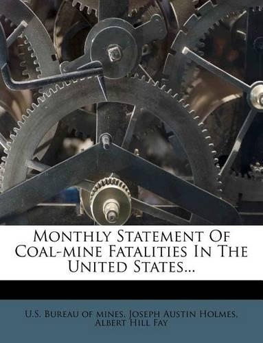 Monthly Statement of Coal-Mine Fatalities in the United States...