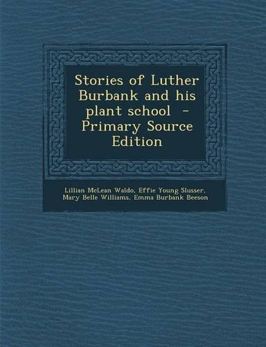 Stories of Luther Burbank and His Plant School