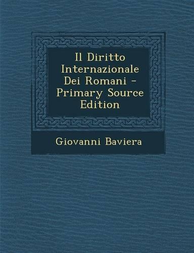 Il Diritto Internazionale Dei Romani - Primary Source Edition