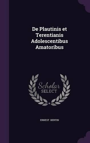de Plautinis Et Terentianis Adolescentibus Amatoribus