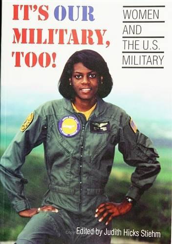 It's Our Military, Too! Women and the U.S. Military