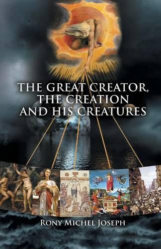 The Great Creator, the creation and His Creatures: (English)