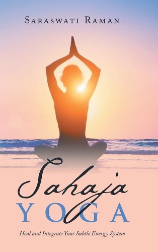 Sahaja Yoga: Heal and Integrate Your Subtle Energy System