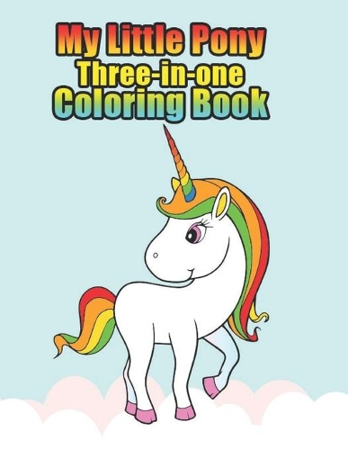 my little pony three-in-one coloring book