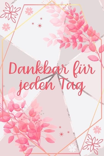Dankbar für jeden Tag