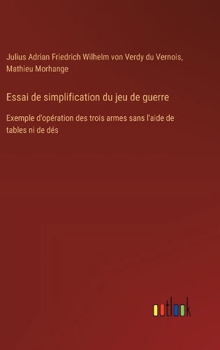 Essai de simplification du jeu de guerre: Exemple d'opération des trois armes sans l'aide de tables ni de dés