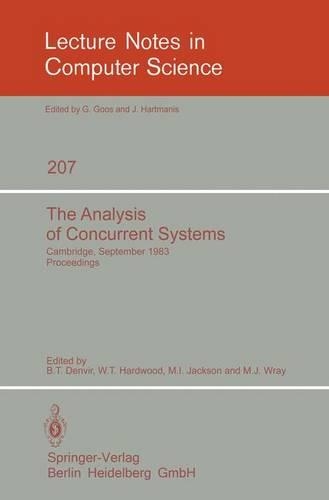 The Analysis of Concurrent Systems: Cambridge, September 12-16, 1983. Proceedings(207 Lecture Notes in Computer Science)