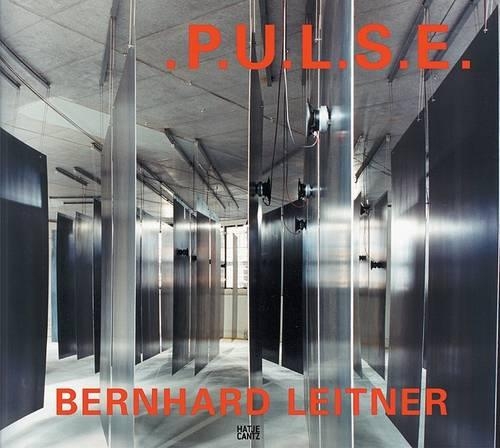 Bernhard Leitner: P.U.L.S.E.