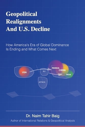 Geopolitical Realignments And U.S. Decline