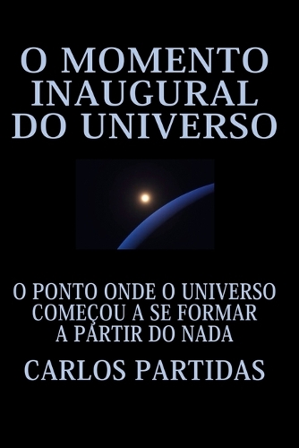 O Momento Inaugural Do Universo