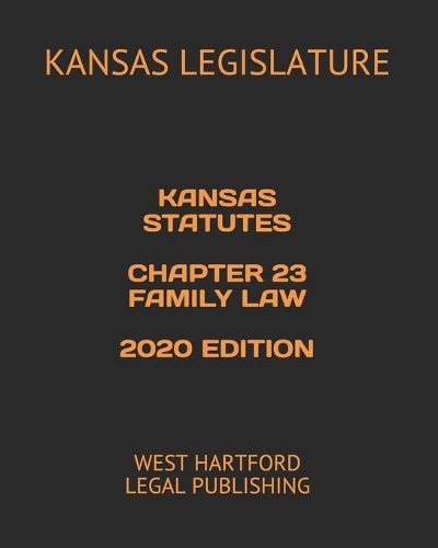 Kansas Statutes Chapter 23 Family Law 2020 Edition