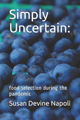Simply Uncertain: food selection during the pandemic