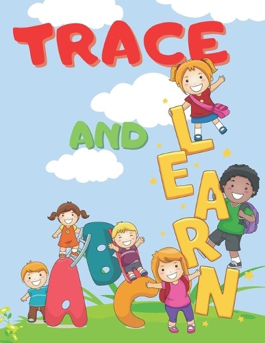 ABC Trace And Learn: Alphabet Handwriting Practice workbook for kids