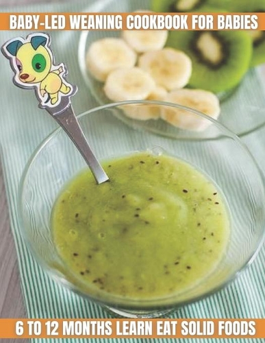 Baby-Led Weaning Cookbook