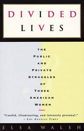 Divided Lives: The Public and Private Struggles of Three American Women(English)