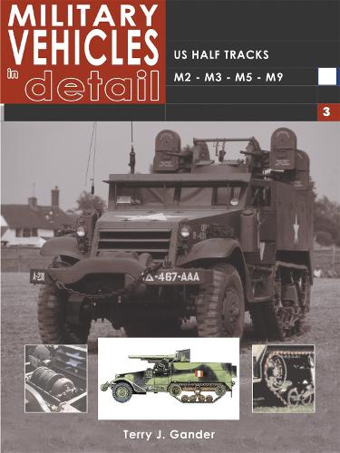 US Half Tracks M2-M3-M5-M9: Military Vehicles in Detail 3: (English)