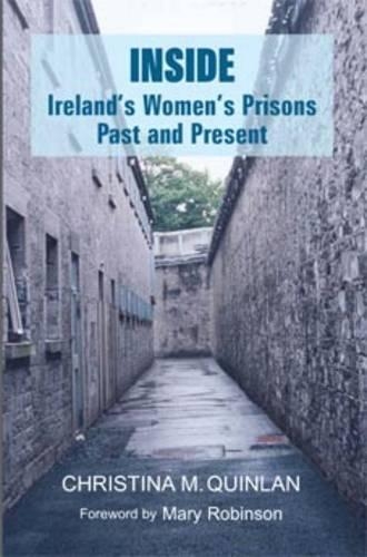 Inside: Ireland's Women's Prisons, Past and Present