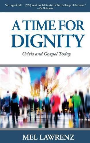 A Time for Dignity: Crisis and Gospel Today(English)