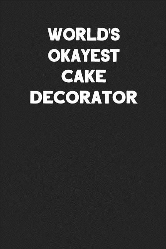 World's Okayest Cake Decorator
