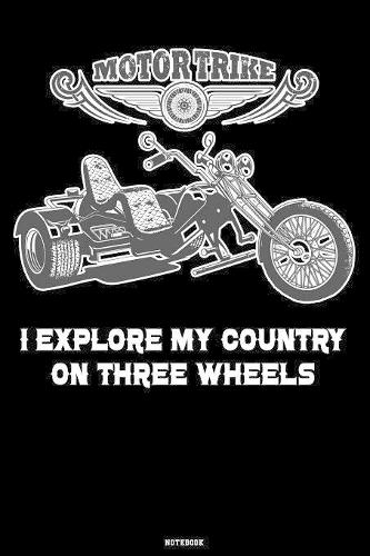 Motortrike I explore my country on three wheels Notebook