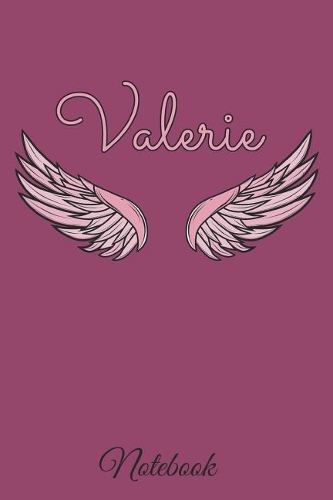 Valerie Notebook: A beautiful personalized angel wings soft cover notebook with 100 lined pages in 6x9 inch format. Personal Diary Personalized Journal Customized Jou