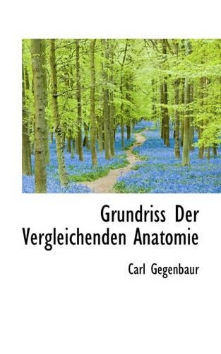 Grundriss Der Vergleichenden Anatomie: (German)