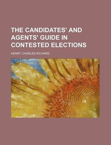 The Candidates' and Agents' Guide in Contested Elections