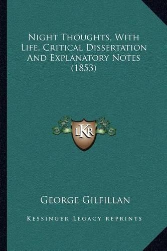 Night Thoughts, With Life, Critical Dissertation And Explanatory Notes (1853): (English)