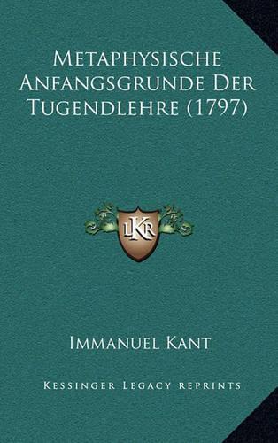 Metaphysische Anfangsgrunde Der Tugendlehre (1797)