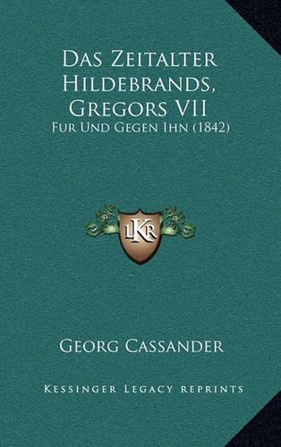 Das Zeitalter Hildebrands, Gregors VII