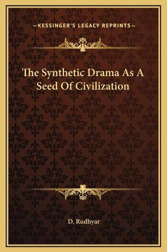 The Synthetic Drama As A Seed Of Civilization