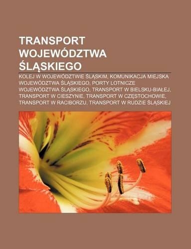 Transport Wojewodztwa L Skiego: Kolej W Wojewodztwie L Skim, Komunikacja Miejska Wojewodztwa L Skiego, Porty Lotnicze Wojewodztwa L Skiego(Polish)