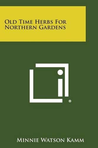 Old Time Herbs for Northern Gardens: (English)