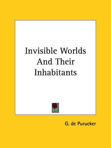 Invisible Worlds And Their Inhabitants: (English)