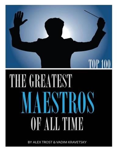 The Greatest Maestros of All Time: Top 100(English)